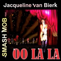 Oo la La (feat. Jacqueline Van Bierk) - Single - Smash Mob