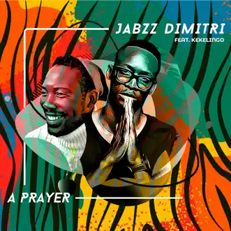 A Prayer by Jabzz Dimitri & KekeLingo song reviws