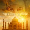 India Chill Lounge & Bollywood Cafe Bar – Essential Buddha Chill Collection 2019: Exotic Belly Dancing, Oriental Spa & Massage - Various Artists