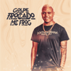 Golpe Trocado - MC Frog