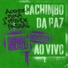 Cachimbo da Paz (Ao Vivo) - Single