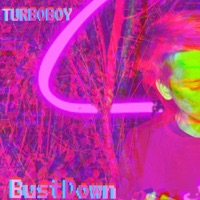 Bustdown - Single - Turboboy