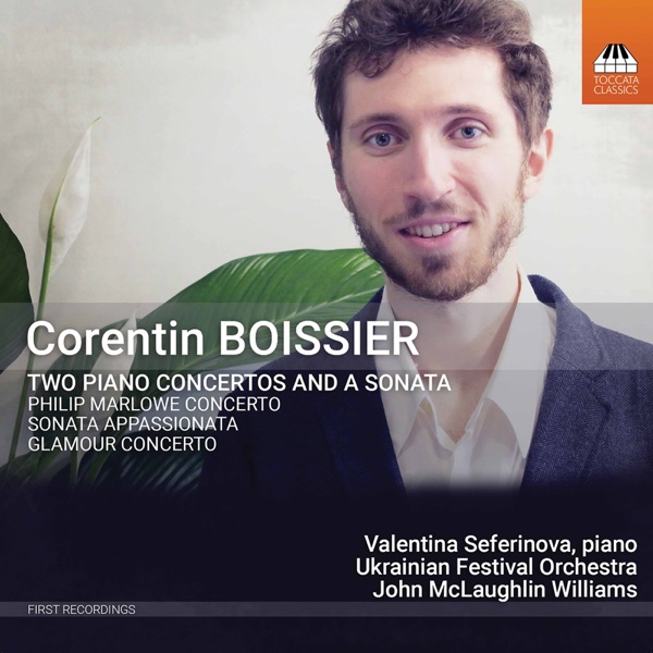 Corentin Boissier: 2 Piano Concertos and a Sonata