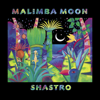 Malimba Moon - Shastro