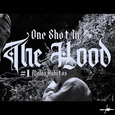 1. One Shot In The Hood - Malos Hábitos - Single