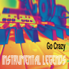 Go Crazy (In the Style Chris Brown & Young Thug) [Karaoke Version] - Instrumental Legends