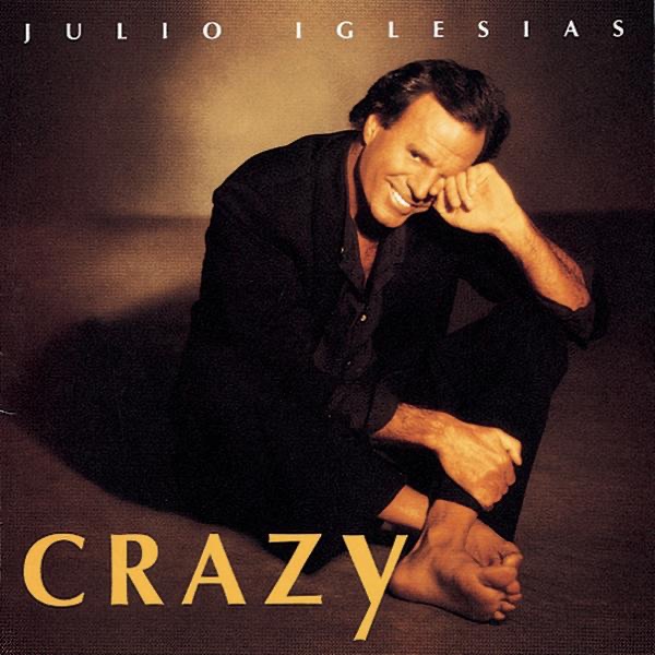 Iglesias, Julio – Crazy