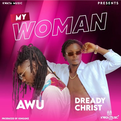 My Woman (feat. Awu) - Single