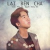 Lại Bên Cha (feat. Nguyễn Hoàng Nam) - Single