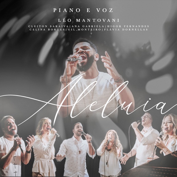 Aleluia (Piano e Voz) [feat. Ana Gabriela, Celina Borges, Flavia Dornellas, Gil Monteiro, Higor Fernandes & Cleiton Saraiva]