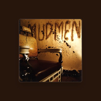 Listen to Mudmen, watch music videos, read bio, see tour dates & more!