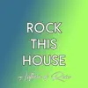 Rock This House