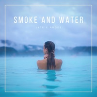 Smoke and Water (feat. ARDEE) - Single - Lyte
