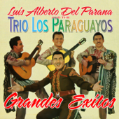 Grandes Éxitos - Luis Alberto del Paraná & Trío los Paraguayos