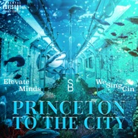 Princeton to the City (feat. WeSingCin & Remembersb) - Single - Elevate Minds