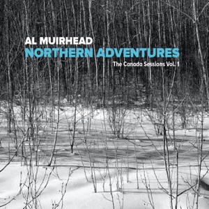 Northern Adventures - The Canada Sessions, Vol. 1