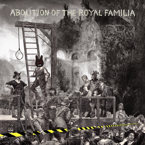 Abolition of the Royal Familia (Deluxe) - The Orb