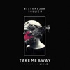 Take Me Away (feat. Lihle) - Single