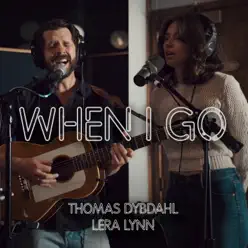 When I Go (feat. Lera Lynn) - Single - Thomas Dybdahl When I Go (feat. Lera Lynn) - Single - Thomas Dybdahl