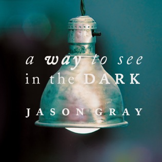 Jason Gray Fear Is Easy, Love Is Hard