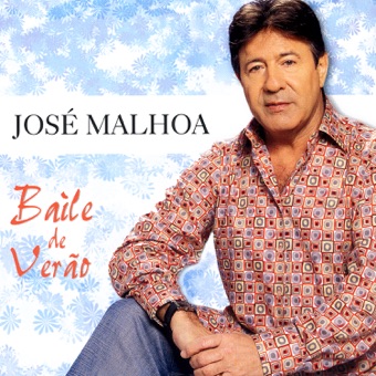 JOSÉ MALHOA - BAILE DE VERÃO