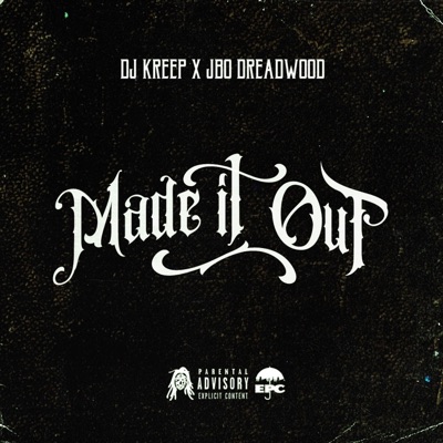 Made It Out (feat. JBO Dreadwood) - Single