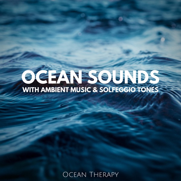 Ocean Sounds with Ambient Music & Solfeggio Tones