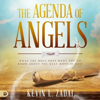 The Agenda of Angels: What the Holy Ones Want You to Know About the Next Move (Unabridged) - Kevin L. Zadai