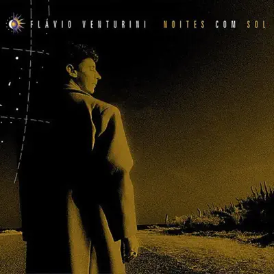 Listen to Noites Com Sol by Flávio Venturini