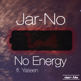 No Energy (feat. Yaseen) Jar-No