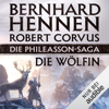 Die Phileasson-Saga - Die Wölfin: Phileasson 3 - Bernhard Hennen & Robert Corvus