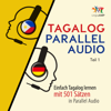 Tagalog Parallel Audio - Einfach Tagalog lernen mit 501 Sätzen in Parallel Audio - Teil 1: Einfach Tagalog lernen mit 501 Sätzen in Parallel Audio - Teil 1 - Lingo Jump