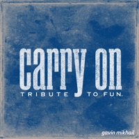 Carry On (Tribute to Fun.) [Karaoke Version] - Gavin Mikhail