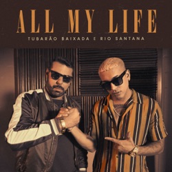 Album All My Life Single By Tubarao Baixada Rio Santana Dj Cia