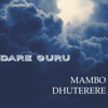 Dare Guru - Mambo Dhuterere