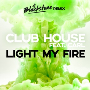 Light my Fire (feat. Carl) [DJ Blackstone Remix] - Single
