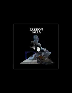 Passion Fallsを聴いたり、ミュージックビデオを鑑賞したり、経歴やツアー日程などを確認したりしましょう！