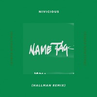Nivicious - Name Tag (feat. AdamAlexander) [Hallman Remix]