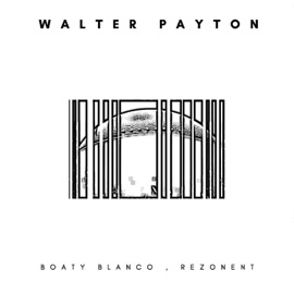 Walter Payton RezonEnt & Boaty Blanco