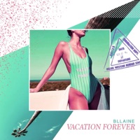 Vacation Forever - Single - Bllaine