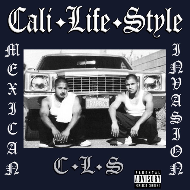 Cali Life Style : G-RAP G-LUV CLS チカーノ Mexican Invasion - Album by Cali Life Style, T-Dre & Delux