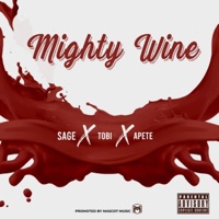 Mighty Wine (feat. Sage x Tobi) - Single - Apete