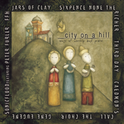 City on a Hill: Songs of Worship and Praise - Various Artists