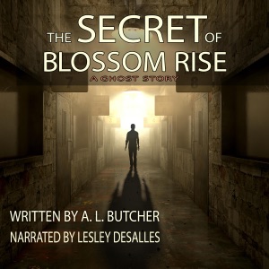 The Secret of Blossom Rise: A Ghost Story (Unabridged)
