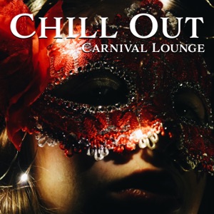 Chill Out Carnival Lounge: Hot House Music