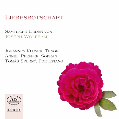 Liebesbotschaft: Complete Songs by Joseph Wolfram