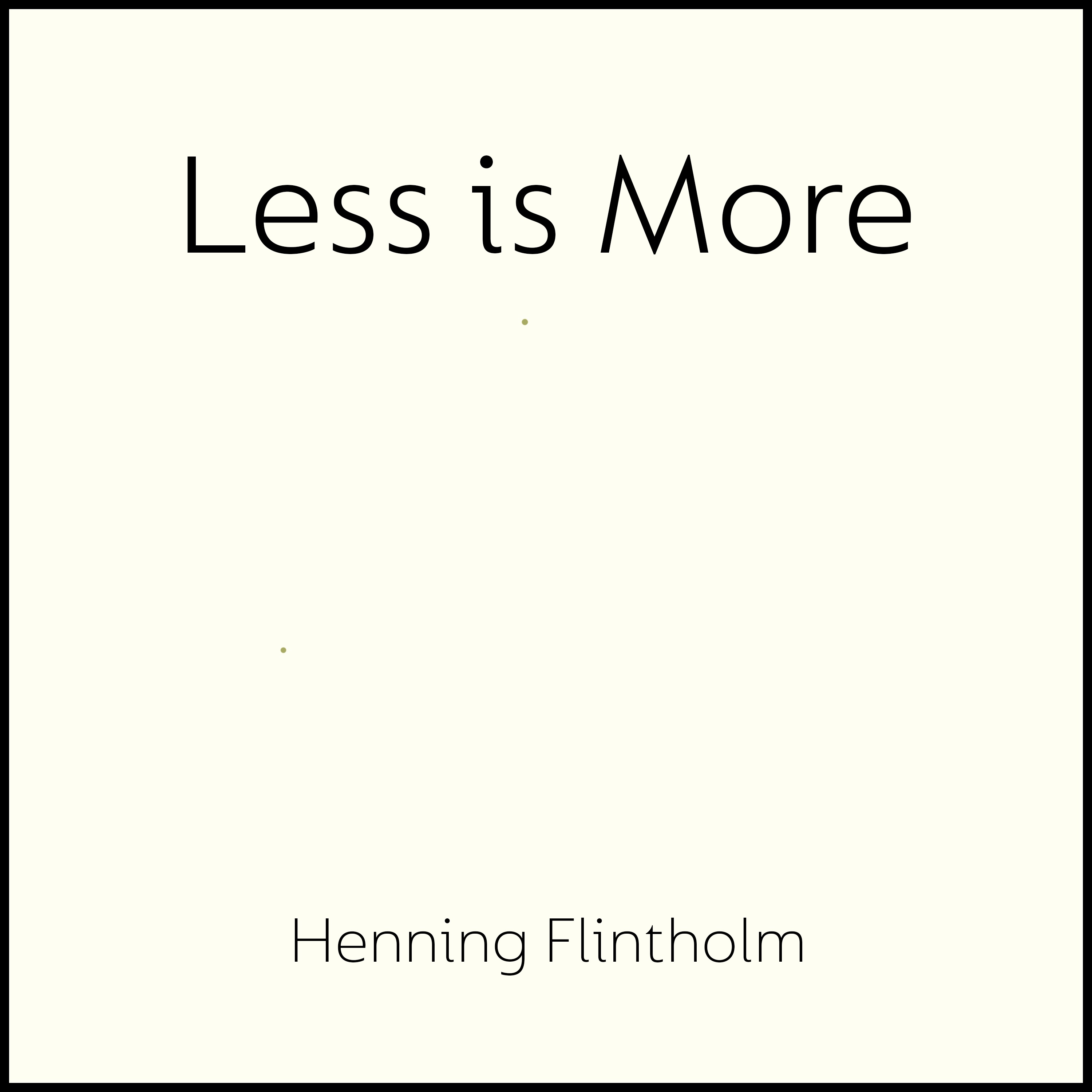 Less is More