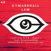 I Still Love H.E.R. (feat. Venomous2000) [Remix] - Single - Cymarshall Law