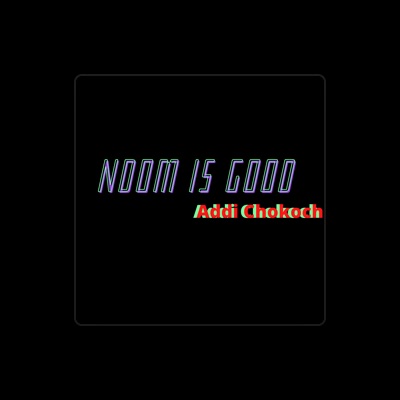 Listen to Addi Chokoch, watch music videos, read bio, see tour dates & more!