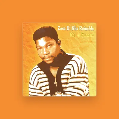 Listen to Zeca di Nha Reinalda, watch music videos, read bio, see tour dates & more!